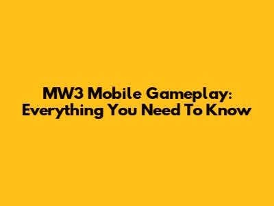 MW3 Mobile Gameplay: Everything You Need To Know