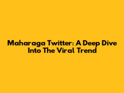 Maharaga Twitter: A Deep Dive Into The Viral Trend