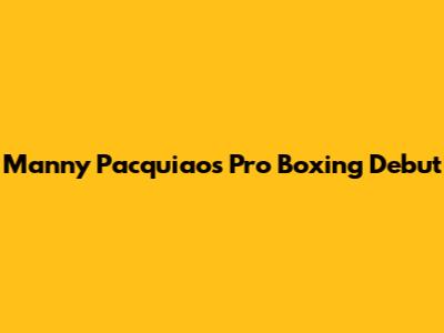Manny Pacquiao's Pro Boxing Debut