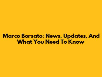 Marco Borsato: News, Updates, And What You Need To Know
