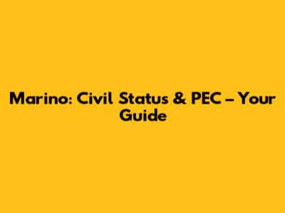 Marino: Civil Status & PEC – Your Guide