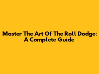 Master The Art Of The Roll Dodge: A Complete Guide