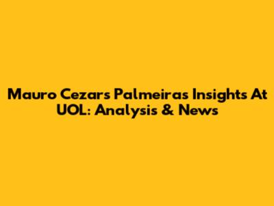 Mauro Cezar's Palmeiras Insights At UOL: Analysis & News