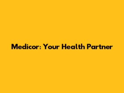 Medicor: Your Health Partner