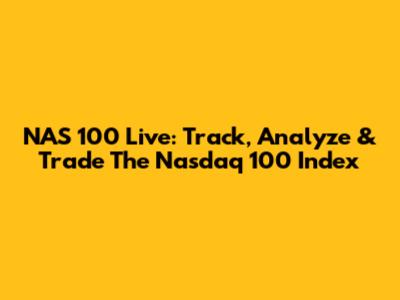 NAS 100 Live: Track, Analyze & Trade The Nasdaq 100 Index