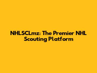 NHLSCLmz: The Premier NHL Scouting Platform