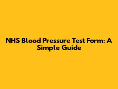 NHS Blood Pressure Test Form: A Simple Guide