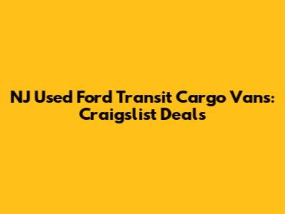 NJ Used Ford Transit Cargo Vans: Craigslist Deals