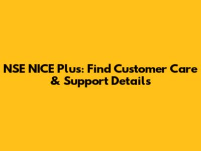 NSE NICE Plus: Find Customer Care & Support Details