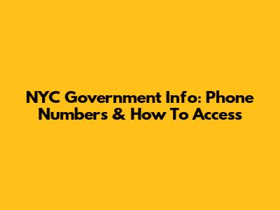 NYC Government Info: Phone Numbers & How To Access