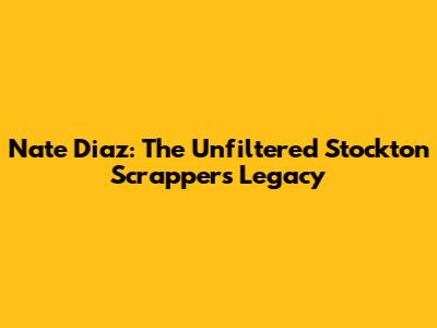 Nate Diaz: The Unfiltered Stockton Scrapper's Legacy