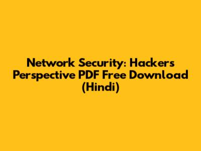 Network Security: Hacker's Perspective PDF Free Download (Hindi)