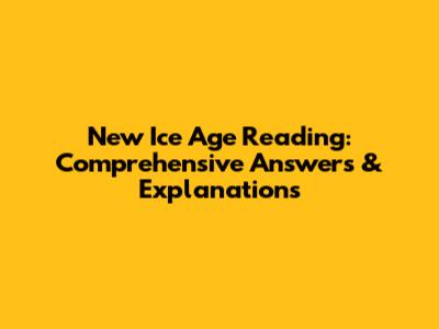 New Ice Age Reading: Comprehensive Answers & Explanations