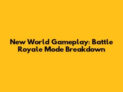 New World Gameplay: Battle Royale Mode Breakdown