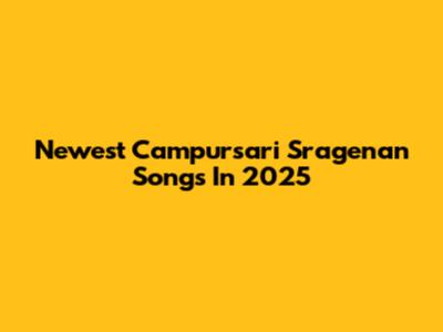 Newest Campursari Sragenan Songs In 2025