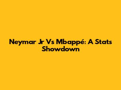 Neymar Jr Vs Mbappé: A Stats Showdown