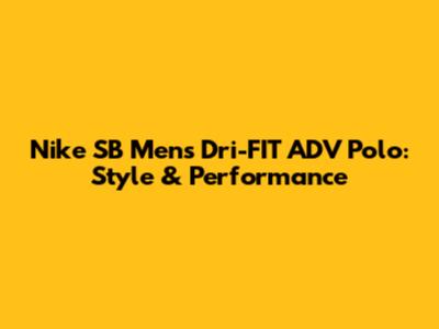 Nike SB Men's Dri-FIT ADV Polo: Style & Performance