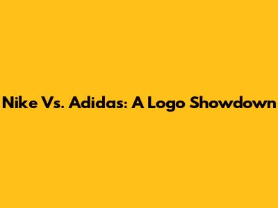 Nike Vs. Adidas: A Logo Showdown