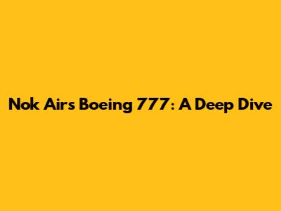 Nok Air's Boeing 777: A Deep Dive
