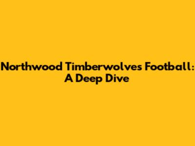 Northwood Timberwolves Football: A Deep Dive
