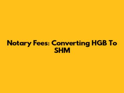 Notary Fees: Converting HGB To SHM