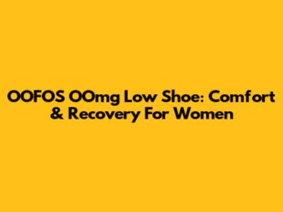 OOFOS OOmg Low Shoe: Comfort & Recovery For Women