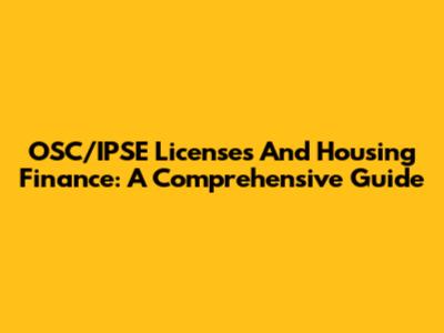 OSC/IPSE Licenses And Housing Finance: A Comprehensive Guide