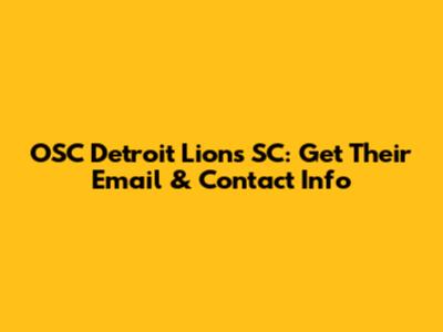 OSC Detroit Lions SC: Get Their Email & Contact Info