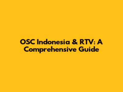 OSC Indonesia & RTV: A Comprehensive Guide