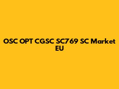 OSC OPT CGSC SC769 SC Market EU