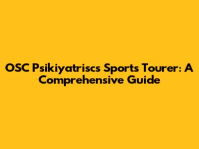 OSC Psikiyatrisc's Sports Tourer: A Comprehensive Guide