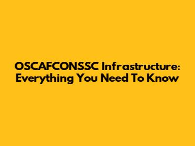 OSCAFCONSSC Infrastructure: Everything You Need To Know