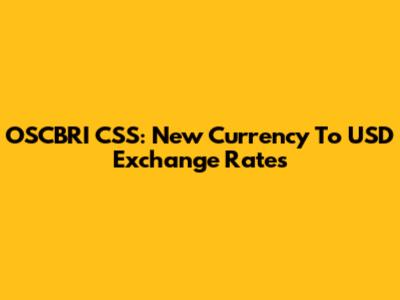 OSCBRI CSS: New Currency To USD Exchange Rates