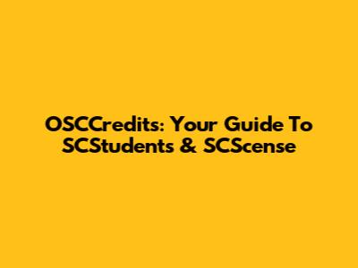 OSCCredits: Your Guide To SCStudents & SCScense