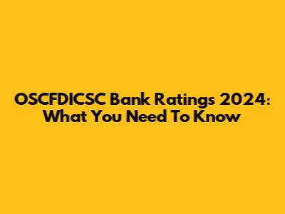 OSCFDICSC Bank Ratings 2024: What You Need To Know