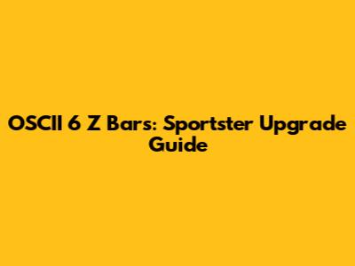 OSCII 6" Z Bars: Sportster Upgrade Guide