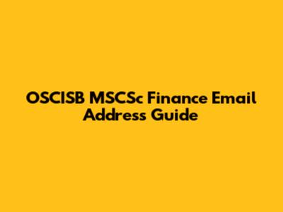 OSCISB MSCSc Finance Email Address Guide