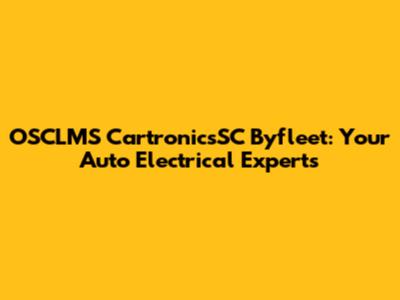 OSCLMS CartronicsSC Byfleet: Your Auto Electrical Experts