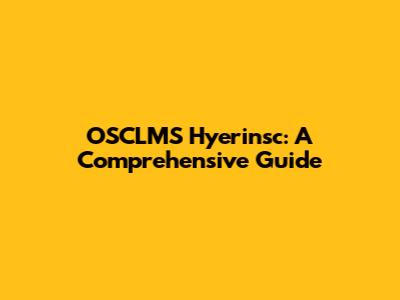OSCLMS Hyerinsc: A Comprehensive Guide