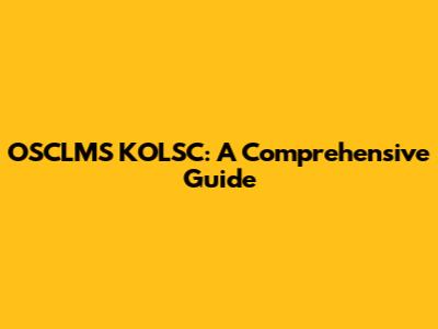 OSCLMS KOLSC: A Comprehensive Guide