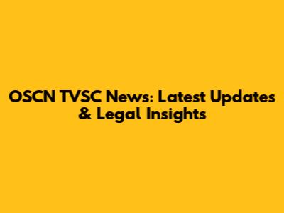 OSCN TVSC News: Latest Updates & Legal Insights