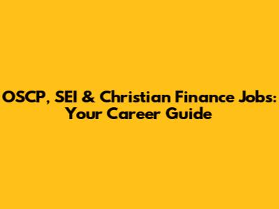 OSCP, SEI & Christian Finance Jobs: Your Career Guide