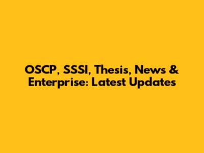 OSCP, SSSI, Thesis, News & Enterprise: Latest Updates