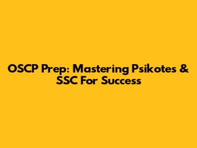 OSCP Prep: Mastering Psikotes & SSC For Success