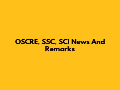 OSCRE, SSC, SCI News And Remarks