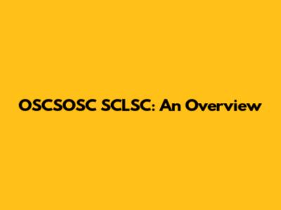 OSCSOSC SCLSC: An Overview