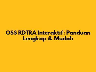 OSS RDTRA Interaktif: Panduan Lengkap & Mudah
