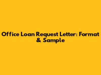 Office Loan Request Letter: Format & Sample