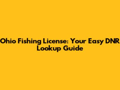 Ohio Fishing License: Your Easy DNR Lookup Guide