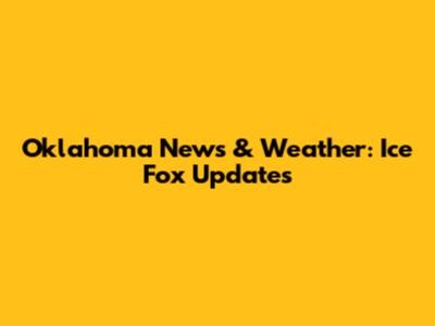 Oklahoma News & Weather: Ice Fox Updates